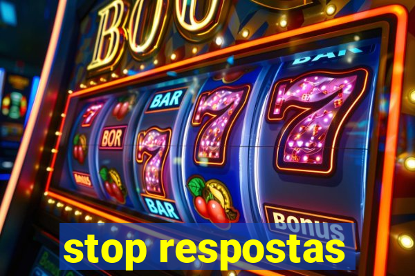 stop respostas